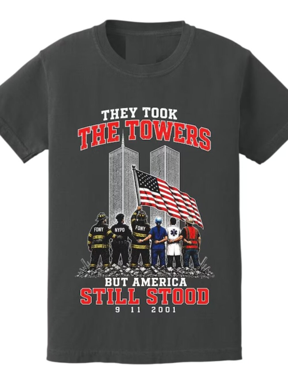 9-11 Memorial Shirt, They Took the Towers But America Still Stood T Shirt